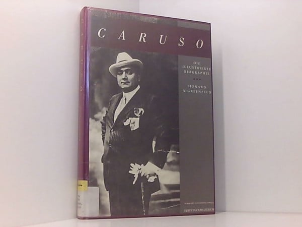 Caruso: Die illustrierte Biographie