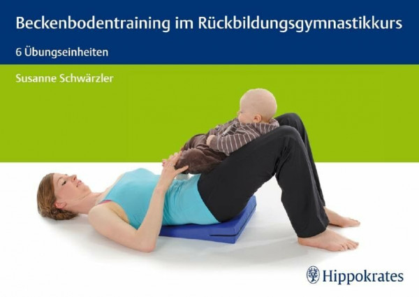 Beckenbodentraining im Rückbildungsgymnastikkurs: 6 Übungseinheiten