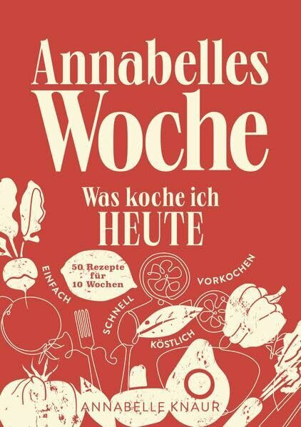 Annabelles Woche: Was koche ich Heute