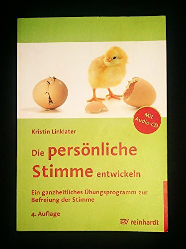 Die persönliche Stimme entwickeln: Ein ganzheitliches Übungsprogramm zur Befreiung der Stimme
