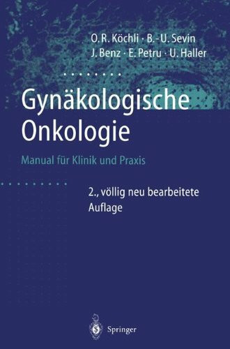 Gynäkologische Onkologie: Manual für Klinik und Praxis: Manual Fa1/4r Klinik Und Praxis