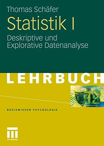 Statistik I: Deskriptive und Explorative Datenanalyse (Basiswissen Psychologie) (German Edition)