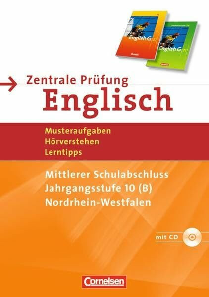 Abschlussprüfung Englisch - English G 21 - Sekundarstufe I - Nordrhein-Westfalen: 10. Schuljahr - Zentrale Prüfung Typ B (Mittlerer Abschluss): ... Musteraufgaben, Hörverstehen, Lerntipps