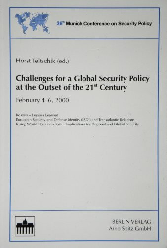 Challenges for a Global Security Policy at the Outset of the 21st Century: Kosovo - Lessons Learned European Security and Defense Identity (ESDI) and ... (Munich Conference on Security Policy)
