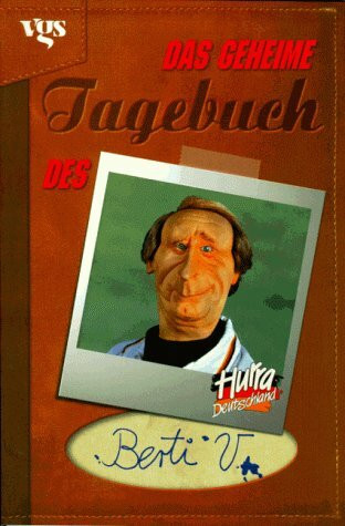 Hurra Deutschland. Das geheime Tagebuch des Berti V
