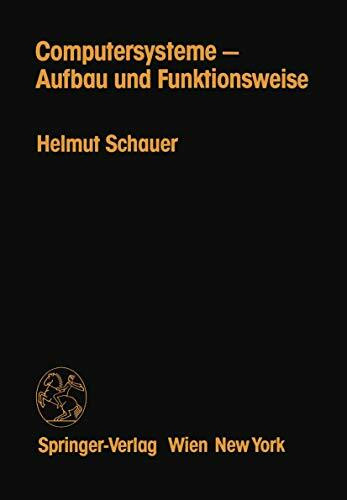 Computersysteme - Aufbau und Funktionsweise: Neuausg. v. 'Einf�hrung in d. Datenverarbeitung'