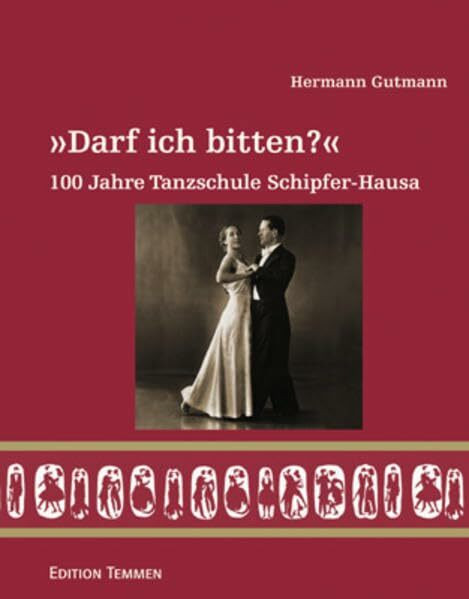 "Darf ich bitten?". 100 Jahre Tanzschule Schipfer-Hausa