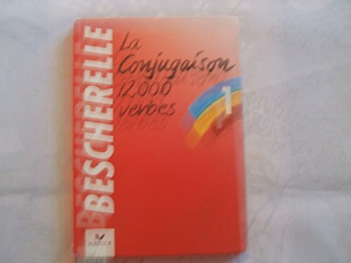 LA Conjugaison Dictionnaire De Douze Mille Verbes (Bescherelle)