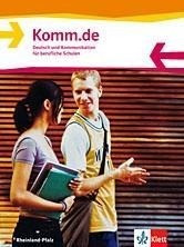 Komm.de. Deutsch und Kommunikation für berufliche Schulen Rheinland-Pfalz. Schülerbuch