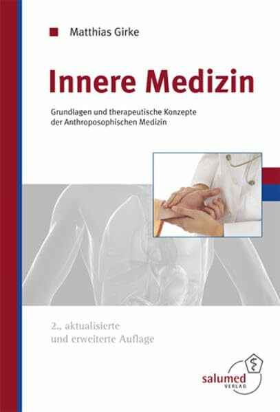 Innere Medizin: Grundlagen und therapeutische Konzepte der Anthroposophischen Medizin