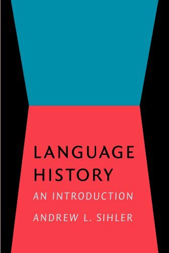 Language History: An Introduction (Amsterdam Studies in the Theory & History of Linguistic Science: Series Iv: Current Issues in Linguistic Theory, Band 191)