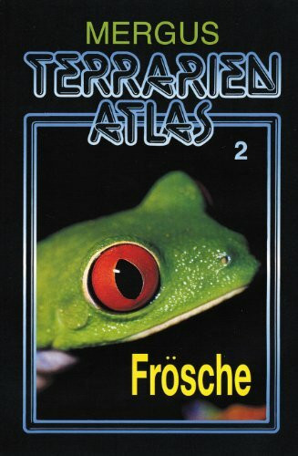 Terrarien Atlas: Frösche