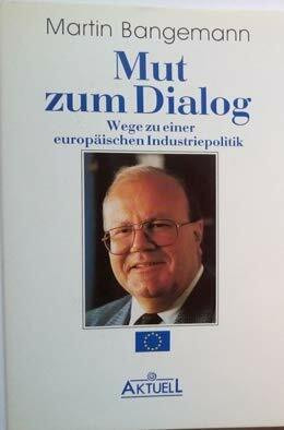 Mut zum Dialog: Wege zu einer europäischen Industriepolitik