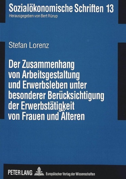 Der Zusammenhang von Arbeitsgestaltung und Erwerbsleben unter besonderer Berücksichtigung der Erwerb