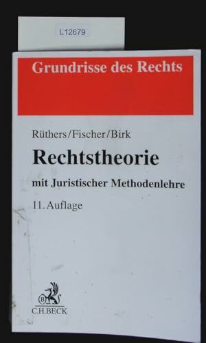 Rechtstheorie: mit Juristischer Methodenlehre (Grundrisse des Rechts)