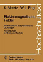 Elektromagnetische Felder: Mathematische und physikalische Grundlagen / Anwendungen in Physik und Technik (Hochschultext) Elektromagnetische Felder: Mathematische und physikalische Grundlagen / Anwendungen in Physik und Technik (Hochschultext)