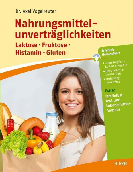 Nahrungsmittelunverträglichkeiten: Laktose - Fruktose - Histamin - Gluten