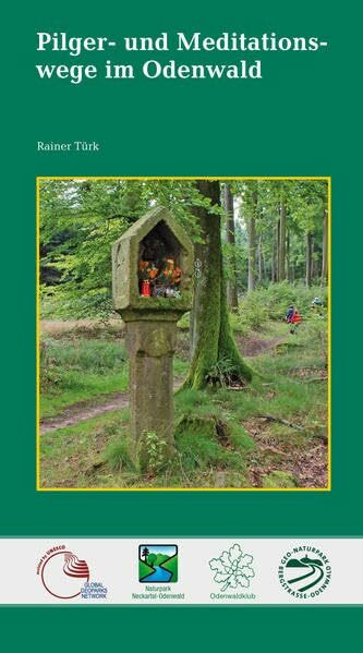 Pilger- und Meditationswege im Odenwald: Besinnliche Rundwege zu christlichen Stätten