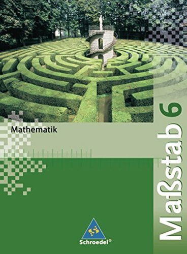 Maßstab - Mathematik für Realschulen in Nordrhein-Westfalen, Bremen, Hamburg und Schleswig-Holstein - Ausgabe 2005: Schülerband 6