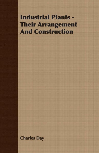 Industrial Plants: Their Arrangement and Construction