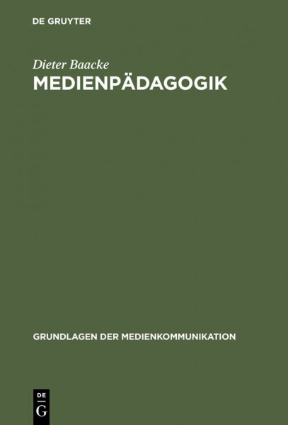 Medienpädagogik (Grundlagen der Medienkommunikation, Band 1)
