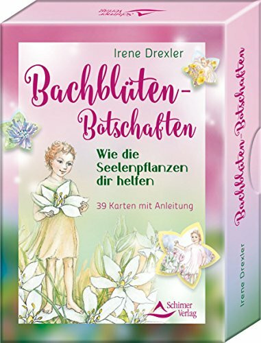 Bachblüten-Botschaften: Wie die Seelenpflanzen dir helfen - 39 Karten mit Anleitung