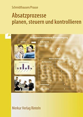 Absatzprozesse: planen, steuern und kontrollieren
