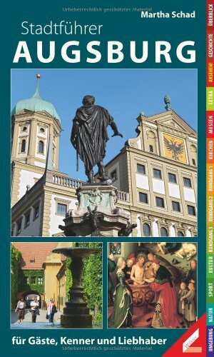 Stadtführer Augsburg: für Gäste, Kenner und Liebhaber