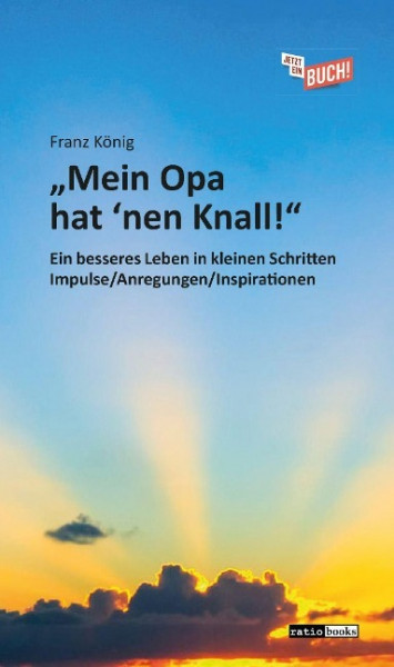 "Mein Opa hat 'nen Knall!"
