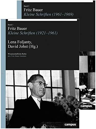 Fritz Bauer: Kleine Schriften (1921-1961 Band 1, 1962-1969 Band 2) VE (Wissenschaftliche Reihe des Fritz Bauer Instituts, 32)