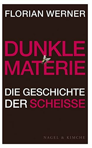 Dunkle Materie: Die Geschichte der Scheiße