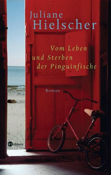 Vom Leben und Sterben der Pinguinfische: Roman