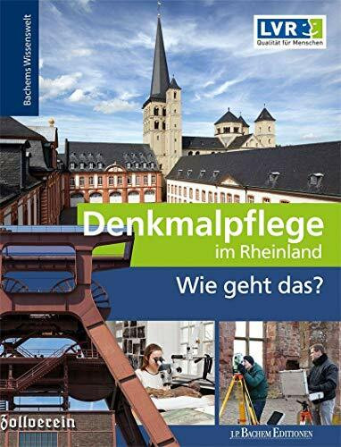 Denkmalpflege – Wie geht das?: Bachems Wissenswelt