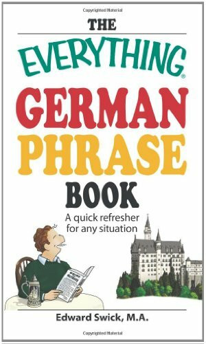 The Everything German Phrase Book: A quick refresher for any situation