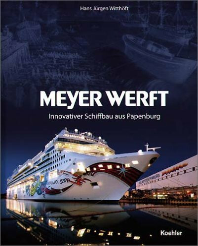 Meyer Werft: Innovativer Schiffbau aus Papenburg