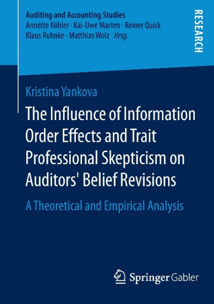 The Influence of Information Order Effects and Trait Professional Skepticism on Auditors' Belief Revisions