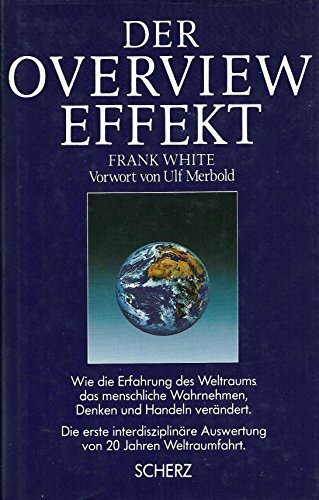 Der Overview Effekt. Die erste interdisziplinäre Auswertung von 20 Jahren Weltraumfahrt