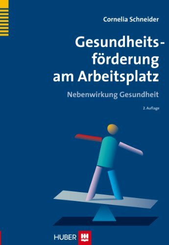 Gesundheitsförderung am Arbeitsplatz: Nebenwirkung Gesundheit