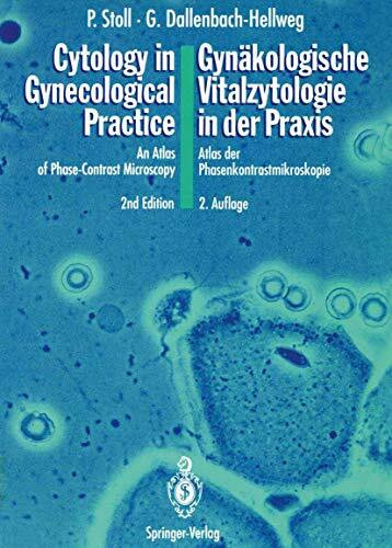 Cytology in Gynecological Practice / Gynäkologische Vitalzytologie in der Praxis: An Atlas of Phase-Contrast Microscopy / Atlas der Phasenkontrastmikroskopie