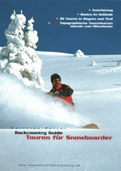 Backcountry Guide - Touren für Snowboarder: Ausrüstung, Basics im Gelände, 30 Touren in Bayern und Tirol. Topographische Karten einzeln zum Mitnehmen