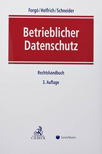 Betrieblicher Datenschutz: Rechtshandbuch