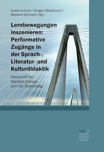 Performative Zugänge in der Sprach-, Literatur- und Kulturdidaktik: Festschrift für Manfred Schewe zum 65. Geburtstag