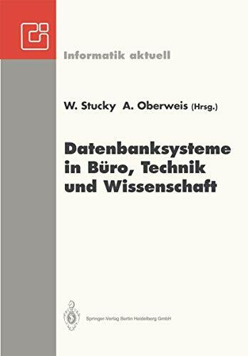 Datenbanksysteme in Büro, Technik und Wissenschaft: GI-Fachtagung Braunschweig, 3.-5. März 1993 (Informatik aktuell) (German Edition)