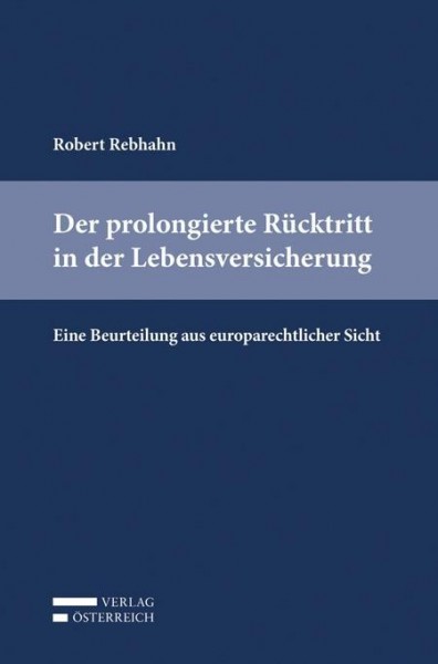 Der prolongierte Rücktritt in der Lebensversicherung