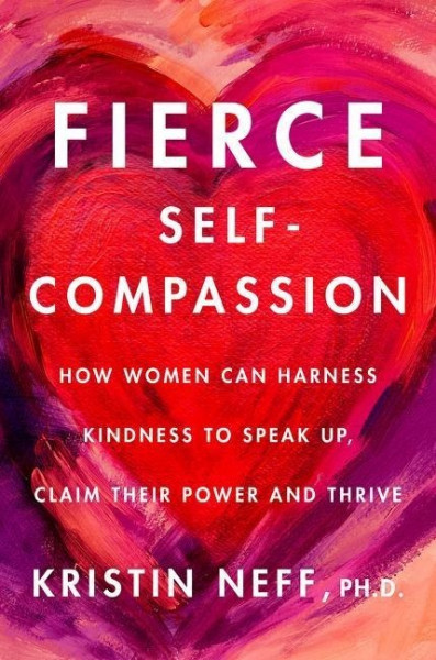 Fierce Self-Compassion