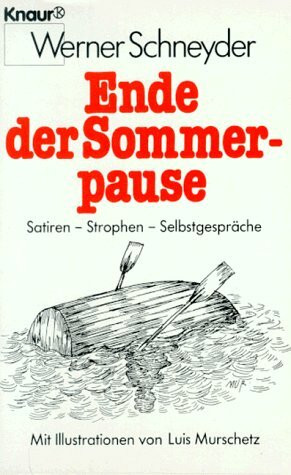 Ende der Sommerpause: Satiren - Strophen - Selbstgespräche (Knaur Taschenbücher. Romane, Erzählungen)
