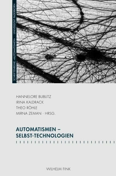 Automatismen - Selbst-Technologien. (Schriftenreihe des Graduiertenkollegs "Automatismen")