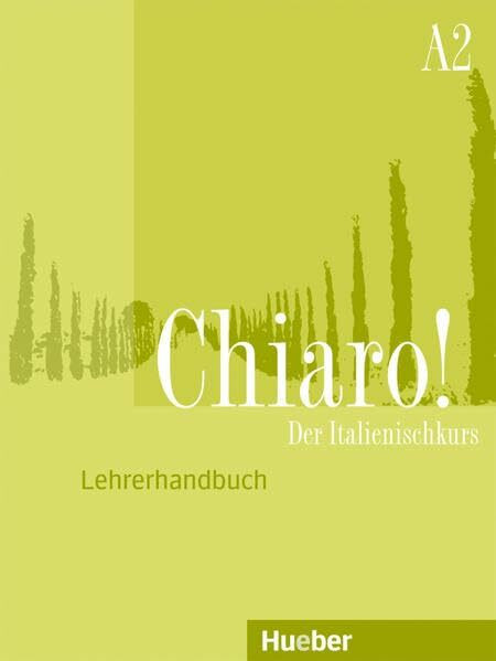 Chiaro! A2: Der Italienischkurs / Lehrerhandbuch – Guida per l’insegnante