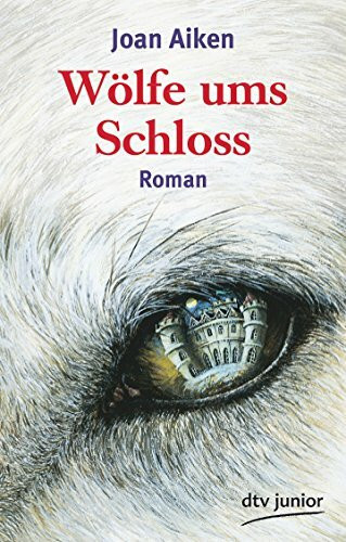 Wölfe ums Schloss: Roman. Ausgezeichnet mit dem Lewis Carrol Shelf Award 1963 (dtv Fortsetzungsnummer 0, Band 7146)