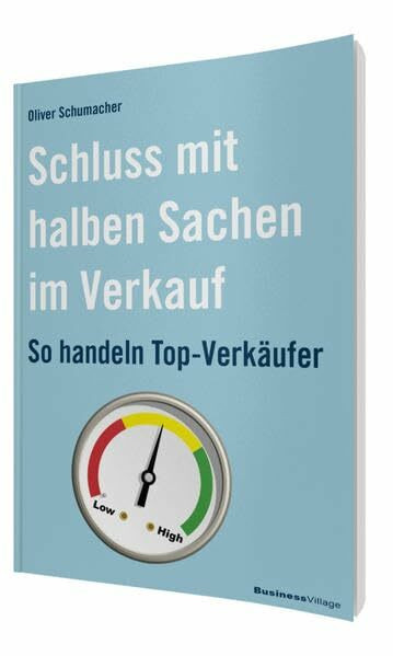 Schluss mit halben Sachen im Verkauf: So handeln Top-Verkäufer